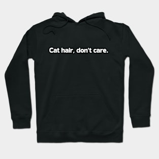 Cat hair. Don't care. Hoodie